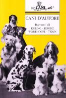 Cani d'autore. Racconti di Kipling, Wodehouse, Jerome, Twain edito da Ugo Mursia Editore