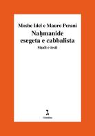 Nahmanide esegeta e cabbalista. Studi e testi di Moshe Idel, Mauro Perani edito da Giuntina