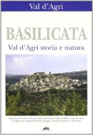 Basilicata. Val d'Agri. Storia e natura di Carlos Solito edito da Edizioni Pugliesi