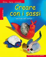 Creare con i sassi di Ursula Ritter edito da Edizioni del Borgo