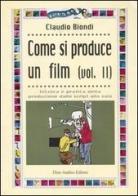 Come si produce un film vol.2 di Claudio Biondi edito da Audino