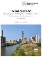 Living Chicago. Housing projects on the Chicago River for post-pandemic times di Maurizio Sabini edito da Maggioli Editore