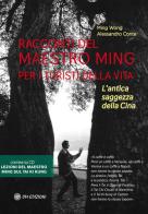 Racconti del Maestro Ming per i turisti della vita. L'antica saggezza della Cina. Con 2 CD-Audio di Ming Wong, Alessandro Conte edito da OM