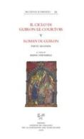 Il ciclo di Guiron le Courtois. Romanzi in prosa del secolo XIII vol.5 edito da Sismel