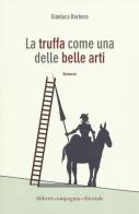 La truffa come una delle belle arti di Gianluca Barbera edito da Compagnia Editoriale Aliberti