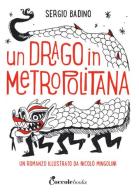Un drago in metropolitana di Sergio Badino edito da Coccole Books