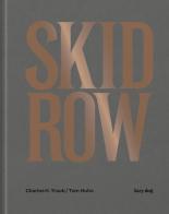 Skid Row. Ediz. illustrata di Charles H. Traub edito da Lazy Dog