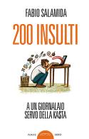 200 insulti a un giornalaio servo della ka$ta di Fabio Salamida edito da Ponte Sisto