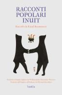 Racconti popolari inuit di Knud Rasmussen edito da Ventus