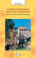 Guerra e resistenza nella valle Argentina. Negli scritti e nei racconti di una donna di Sabrina Esposito edito da Antea (Taggia)