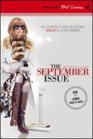 The september issue. Se la moda è una religione, Vogue è la sua Bibbia. DVD. Con libro di R. J. Cutler edito da Feltrinelli
