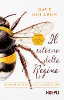 Il ritorno della regina. Le mie avventure con le api selvatiche di Dave Goulson edito da Hoepli