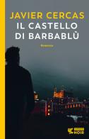 Il castello di Barbablù di Javier Cercas edito da Guanda