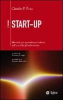 Start-up. Manuale per giovani imprenditori nell'era della globalizzazione di Claudio F. Fava edito da EGEA