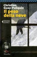Il peso della neve di Christian Guay-Poliquin edito da Marsilio