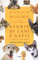 Storie di cani e gatti e altri animali di Danilo Mainardi edito da Cairo