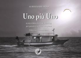 Uno più uno. Galleria fotografica per pensieri in versi e in prosa di Alberto Bilardo edito da La Zisa