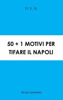 50+1 motivi per tifare il Napoli di U. V. N. edito da Silele