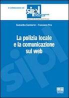 La polizia locale e la comunicazione sul web di Samantha Gamberini, Francesco Pira edito da Maggioli Editore