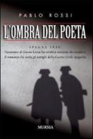 L' ombra del poeta di Pablo Rossi edito da Ugo Mursia Editore