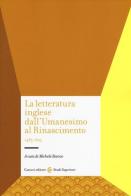 La letteratura inglese dall'Umanesimo al Rinascimento 1485-1625 edito da Carocci