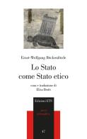 Lo Stato come Stato etico di Ernst-Wolfgang Böckenförde edito da Edizioni ETS