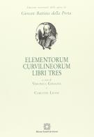 Elementorum curvilineorum libri tres di Veronica Gavagna, Carlotta Leone edito da Edizioni Scientifiche Italiane