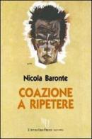Coazione a ripetere di Nicola Baronte edito da L'Autore Libri Firenze