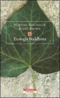 Ecologia buddhista edito da Neri Pozza