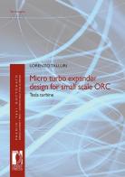 Micro turbo expander design for small scale ORC. Tesla turbine di Lorenzo Talluri edito da Firenze University Press
