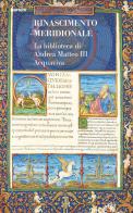 Rinascimento meridionale. La biblioteca di Andrea Matteo III Acquaviva edito da artem