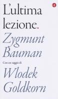 L' ultima lezione di Zygmunt Bauman, Wlodek Goldkorn edito da Laterza