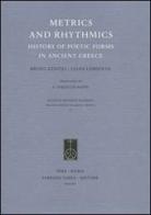 Metrics and Rhythmics. History of Poetic Forms in Ancient Greece di Bruno Gentili, Liana Lomiento edito da Fabrizio Serra Editore