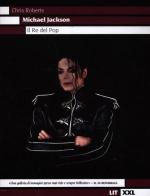 Michael Jackson. Il re del pop. Ediz. illustrata di Chris Roberts edito da LIT Edizioni