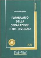 Formulario della seprazione e del divorzio. Con CD-ROM di Giovanna Spirito edito da Neldiritto Editore