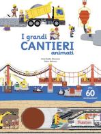 I grandi cantieri animati. Ediz. illustrata di Anne-Sophie Baumann, Didier Balicevic edito da Tourbillon (Cornaredo)