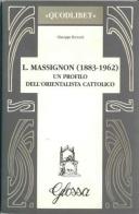 L. Massignon (1883-1962). Un profilo dell'orientalista cattolico di Giuseppe Rizzardi edito da Glossa