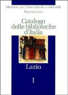 Catalogo delle biblioteche d'Italia. Lazio edito da Ist. Centrale Catalogo Unico