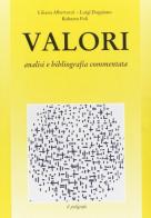 Valori. Analisi e bibliografia commentata (1871-1970) di Liliana Albertazzi, Luigi Dappiano, Roberto Poli edito da Il Poligrafo