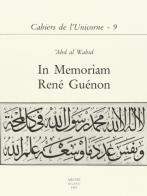 In memoriam René Guénon di 'Abdal Wahid Pallavicini edito da Arché