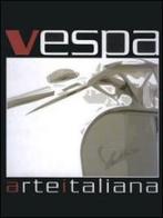 Vespa. Arte italiana edito da CLD Libri