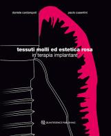 Tessuti molli ed estetica rosa in terapia implantare di Daniele Cardaropoli, Paolo Casentini edito da Quintessenza