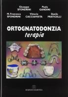 Ortognatodonzia terapia di Giuseppe Sfondrini, Paola Gandini, M. Francesca Sfondrini edito da Martina