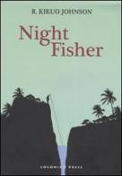 Night fisher di Kikuo R. Johnson edito da Coconino Press