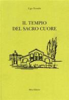 Il tempio del Sacro Cuore di Ugo Trombi edito da Silva