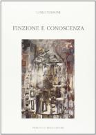 Finzione e conoscenza di Luigi Tassoni edito da Lubrina Bramani Editore