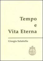 Tempo e vita eterna. Karl Rahner e l'apertura del pensiero di Giorgia Salatiello edito da Pontificio Istituto Biblico
