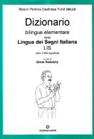Dizionario bilingue elementare della lingua italiana dei segni. Oltre 2500 significati. Con DVD-ROM edito da Kappa