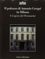 Il palazzo di Antonio Greppi in Milano. Un'opera del Piermarini edito da Centro Ambrosiano