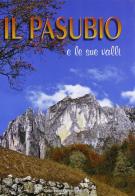 Il Pasubio e le sue valli di Gianni Pieropan, Gianni Conforto, Claudio Gattera edito da Rossato